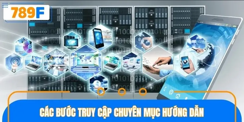 Các bước truy cập chuyên mục hướng dẫn nhanh chóng Các bước truy cập chuyên mục hướng dẫn nhanh chóng
