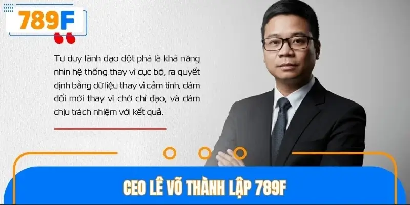 CEO Lê Võ thành lập 789F CEO Lê Võ thành lập 789F