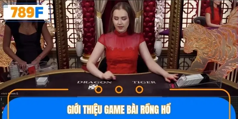 Giới thiệu game bài Rồng Hổ Giới thiệu game bài Rồng Hổ