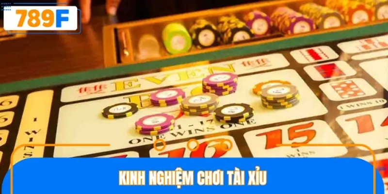 Kinh nghiệm chơi tài xỉu