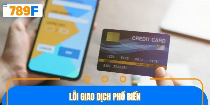 Lỗi giao dịch phổ biến Lỗi giao dịch phổ biến