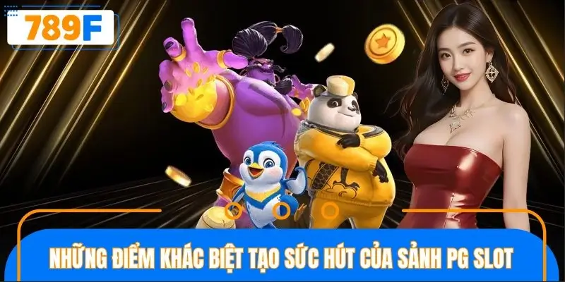 Những điểm khác biệt tạo sức hút của sảnh PG slot Những điểm khác biệt tạo sức hút của sảnh PG slot