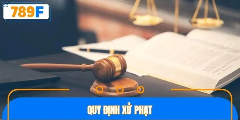 Quy định xử phạt Quy định xử phạt