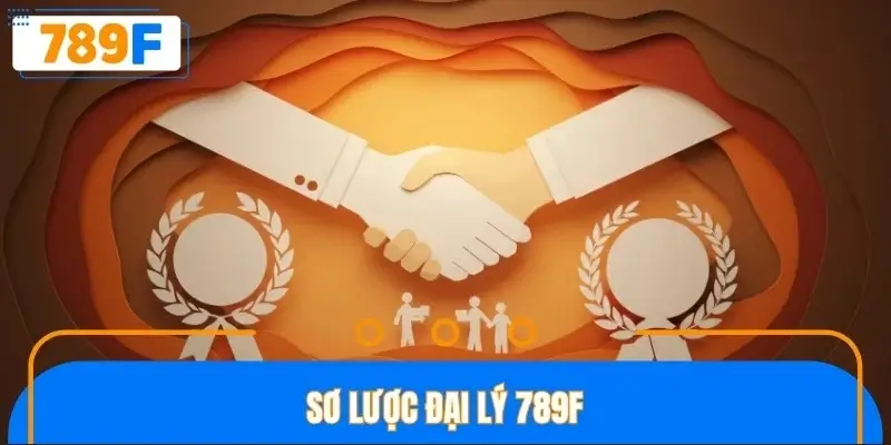 Sơ lược đại lý 789F Sơ lược đại lý 789F