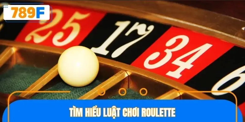 Tìm hiểu luật chơi Roulette Tìm hiểu luật chơi Roulette