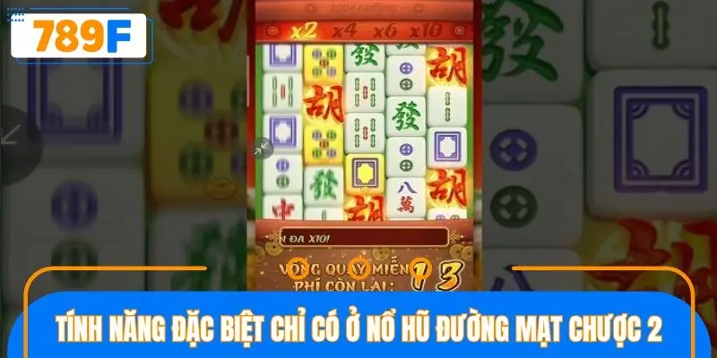 Tính năng đặc biệt chỉ có ở nổ hũ đường mạt chược 2 Tính năng đặc biệt chỉ có ở nổ hũ đường mạt chược 2