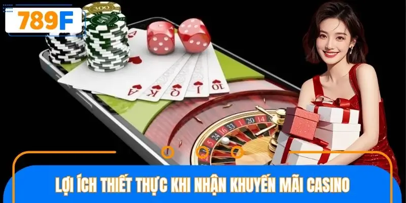 Lợi ích thiết thực khi nhận khuyến mãi casino Lợi ích thiết thực khi nhận khuyến mãi casino