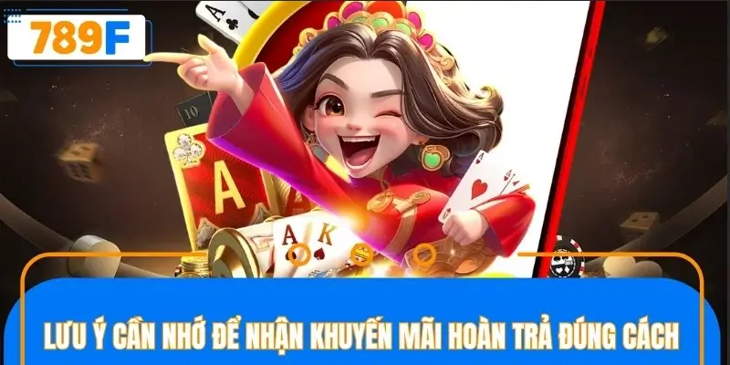 Lưu ý cần nhớ để nhận khuyến mãi hoàn trả đúng cách