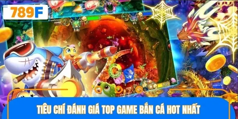 Những tiêu chí phân biệt đâu là game bắn cá Hot nhất Những tiêu chí phân biệt đâu là game bắn cá Hot nhất