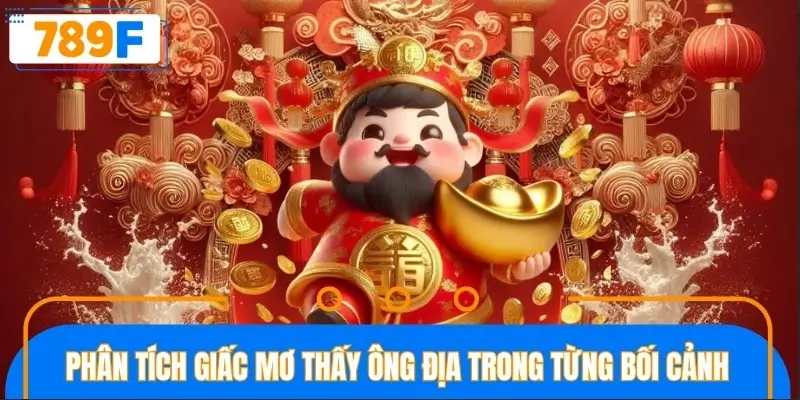 Phân tích giấc mơ thấy ông địa trong từng bối cảnh
