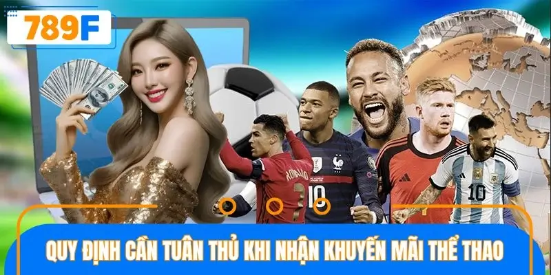 Quy định quan trọng cần tuân thủ khi nhận khuyến mãi thể thao Quy định quan trọng cần tuân thủ khi nhận khuyến mãi thể thao