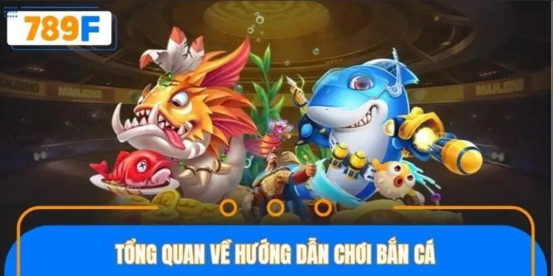 Tìm hiểu hướng dẫn chơi game bắn cá trước khi vào bàn cược Tìm hiểu hướng dẫn chơi game bắn cá trước khi vào bàn cược