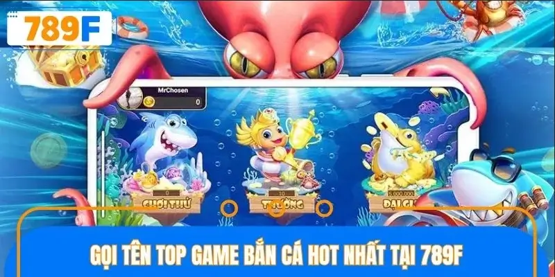 Tổng hợp top game bắn cá Hot nhất, đáng để trải nghiệm Tổng hợp top game bắn cá Hot nhất, đáng để trải nghiệm