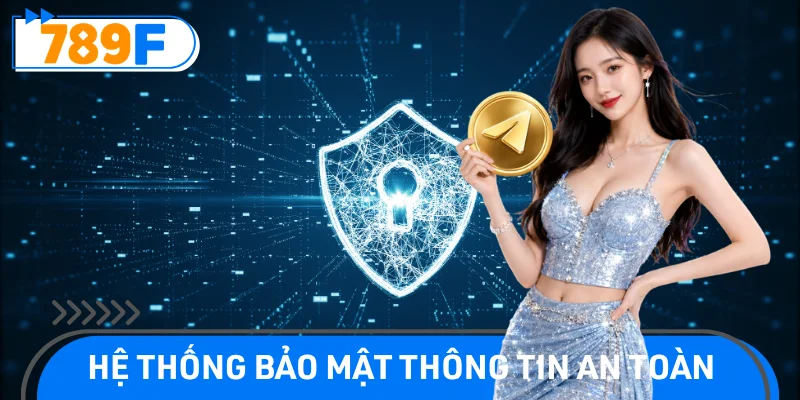 Hệ thống 789F bảo mật tuyệt đối thông tin người chơi tham gia
