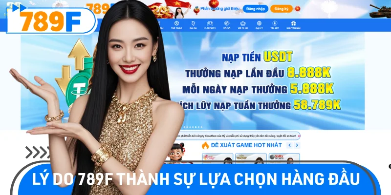 789F luôn là lựa chọn hàng đầu của cộng đồng cược thủ