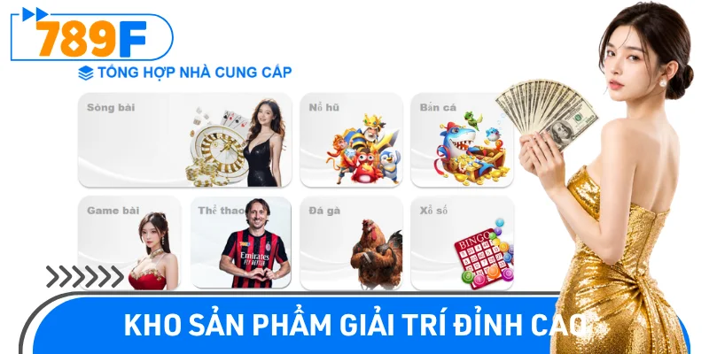 Trang cược 789F cung cấp kho trò chơi giải trí vô tận